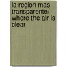 La region mas transparente/ Where the Air is Clear door Carlos Fuentes