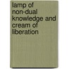 Lamp Of Non-Dual Knowledge And Cream Of Liberation door Tandavaraya Swami