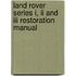 Land Rover Series I, Ii And Iii Restoration Manual