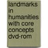 Landmarks In Humanities With Core Concepts Dvd-rom