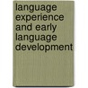 Language Experience And Early Language Development by Margaret Harris