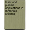Laser And Plasma Applications In Materials Science door El-Hachemi Amara