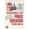 Law And The Shaping Of Public Education, 1785-1954 door Thomas James