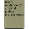 Law of Evidence for Criminal Justice Professionals door Klein I. J