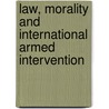 Law, Morality And International Armed Intervention door Mourtada Deme