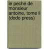 Le Peche De Monsieur Antoine, Tome Ii (Dodo Press) door Georges Sand