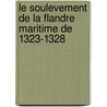 Le Soulevement De La Flandre Maritime De 1323-1328 door Henri Pirenne