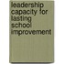Leadership Capacity For Lasting School Improvement