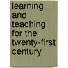 Learning And Teaching For The Twenty-First Century by Rupert MacLean