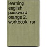 Learning English. Password Orange 2. Workbook. Rsr door Onbekend