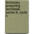 Lectionary Preaching Workbook, Series Iii, Cycle C