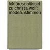 Lektüreschlüssel zu Christa Wolf: Medea. Stimmen by Christa Wolf