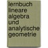 Lernbuch Lineare Algebra und Analytische Geometrie