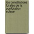 Les Constitutions Fdrales de La Confdration Suisse