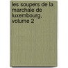 Les Soupers de La Marchale de Luxembourg, Volume 2 door Stphanie Flicit Genlis