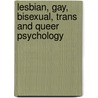 Lesbian, Gay, Bisexual, Trans And Queer Psychology door Victoria Clarke