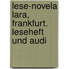 Lese-novela Lara, Frankfurt. Leseheft Und Audi by Thomas Silvin