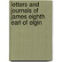 Letters and Journals of James Eighth Earl of Elgin