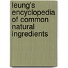 Leung's Encyclopedia of Common Natural Ingredients by Ikhlas A. Khan