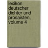 Lexikon Deutscher Dichter Und Prosaisten, Volume 4 door Karl Heinrich Jordens
