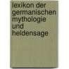 Lexikon der germanischen Mythologie und Heldensage by Arnulf Krause