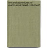 Life And Adventures Of Martin Chuzzlewit- Volume 2 door Charles Dickens
