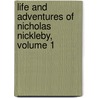 Life And Adventures Of Nicholas Nickleby, Volume 1 door 'Charles Dickens'