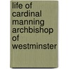 Life Of Cardinal Manning Archbishop Of Westminster door Edmund Sheridan Purcell