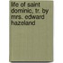 Life Of Saint Dominic, Tr. By Mrs. Edward Hazeland