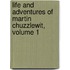 Life and Adventures of Martin Chuzzlewit, Volume 1