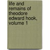 Life and Remains of Theodore Edward Hook, Volume 1 by Theodore Edward Hook