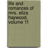 Life and Romances of Mrs. Eliza Haywood, Volume 11 door George Frisbie Whicher