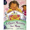 Lighthouse: Year 1 Blue - A Quiet Morning For Mum! by Alison Hawes