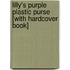 Lilly's Purple Plastic Purse [With Hardcover Book]