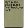 Lilly's Purple Plastic Purse [With Hardcover Book] by Kevin Henkes