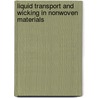 Liquid transport and wicking in nonwoven materials by Ningtao Mao