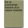 Lire et s'Entraîner: Histoire d'un casse-noisette by pere Alexandre Dumas