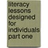Literacy Lessons Designed For Individuals Part One