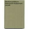 Literatura Polska W Historyczno-Krytycznym Zarysie by Lucian Tomasz Rycharski