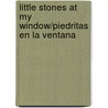 Little Stones At My Window/piedritas En La Ventana door Mario Benedetti