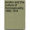 London and the Culture of Homosexuality, 1885 1914 by Matt Cook