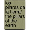 Los Pilares de la Tierra/ The Pillars of the Earth by Ken Follett