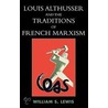 Louis Althusser & the Traditions of French Marxism door William Lewis