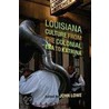 Louisiana Culture from the Colonial Era to Katrina by Unknown