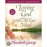 Loving God With All Your Mind Interactive Workbook door Susan Elizabeth George