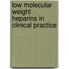 Low Molecular Weight Heparins in Clinical Practice door Doutremepuich