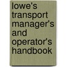 Lowe's Transport Manager's And Operator's Handbook door David Lowe