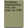 Lueneburg, Ratsbuecherei, Mus. Ant. Pract. Kn 1198 by Ratsb Ucherei