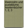 Löwenzahn und Pusteblume. Leselernbücher 1, 2, 3 door Onbekend