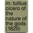 M. Tullius Cicero of the Nature of the Gods (1829)